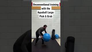 Unconventional training with the Ultimateinstability Aquaball Large: Pick \u0026 Grab