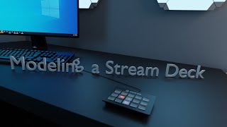 3d Modeling an Elgato Stream Deck