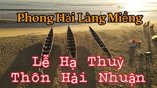 Lễ Hạ Thuỷ Thôn Hải Nhuận || Xã Phong Hải - Huế