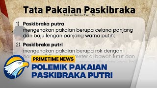 Polemik Ketentuan Pakaian Paskibraka Putri yang Diatur BPIP - [Primetime News]