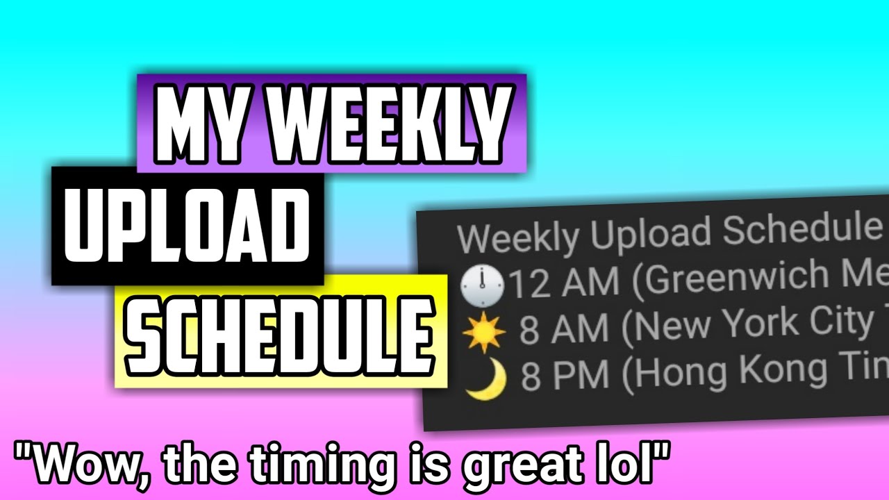 My Weekly Upload Schedule Youtube