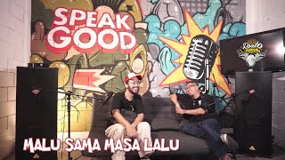 Malu Sama Masa Lalu Feat. Fandi | SpeakGood Eps.1