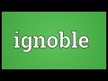 Ignoble Meaning