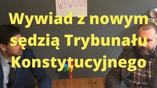 Wywiad z nowym sędzią Trybunału Konstytucyjnego