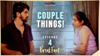 Couple Things | Episode 4/5 - Breakfast | Zameer | Rajashree Madaka | A ‪@avanflix  Miniseries |