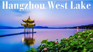 Travel Hangzhou West Lake: Capturing the Essence of Natural Beauty