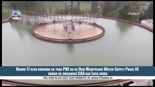 Haduh 17 klur duhnong ka tnad PHE na ka Dam Mawphlang Water Supply Phase III