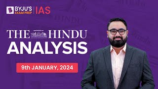 The Hindu Newspaper Analysis | 9th January 2024 | Current Affairs Today | UPSC Editorial Analysis