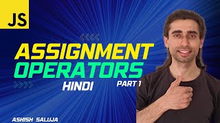 JavaScript Assignment Operators | Learn How to Use Different Assignment Operator - Part 1 (Hindi)