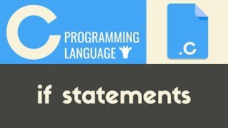 If Statements | C | Tutorial 18