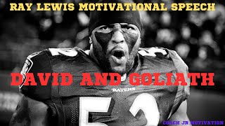 RAY LEWIS MOTIVATIONAL AND INSPIRATIONAL LOCKER ROOM SPEECH- DAVID AND GOLIATH!