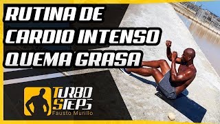 RUTINA DE CARDIO INTENSO QUEMA GRASA( NO PRINCIPIANTES)