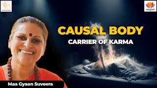 Causal Body: Carrier of Karma | Maa Gyaan Suveera | #ShaktiKumbh #sangamTalks