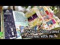 Journal With Me Vintage Disneyland Edition / Creative Journal Tutorial / Junk Journal Tutorial