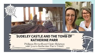 Sudeley Castle and the Tomb of Katherine Parr