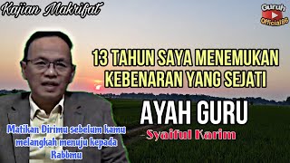 13 TAHUN SAYA MENEMUKAN KEBENARAN YANG SEJATI - SYAIFUL KARIM