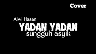 YADAN YADAN sungguh asyik | cover lirik El Corona