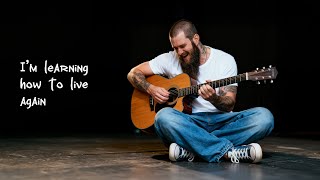 I M Learning How To Live Again
