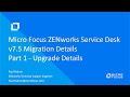 Micro Focus ZENworks Service Desk  v7.5 Migration Details - Part 1 - Upgrade Details