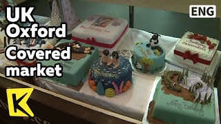 【K】UK Travel-Oxford[영국 여행-옥스퍼드]커버드 마켓 명물, 수제 케이크 가게/Covered Market/Cake/Bakery