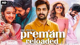Naga Shourya's PREMAM RELOADED - Full Hindi Dubbed Romantic Movie | Kashmira Pardesh | South Movie