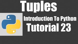 Tuples - Python: Tutorial 23