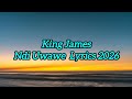King James - Ndi Uwawe | Lyrics 