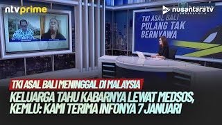 [FULL] TKI Asal Bali Meninggal, Keluarga Tahu Lewat Medsos, Kok Bisa? Di Mana Peran Pemerintah?