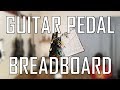 Guitar Pedal Breadboard Build