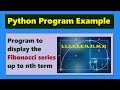 Python program to display the Fibonacci series up to nth term | #ppe 113 | Highblix