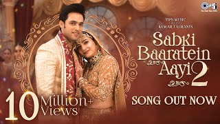 Sabki Baaratein Aayi 2 | Zaara Yesmin | Parth Samthaan | Dev Negi, Seepi Jha | Raaj | Wedding Song