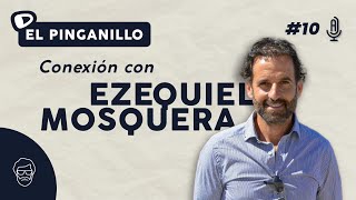 El Pinganillo #10: EZEQUIEL MOSQUERA