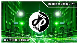 Marnik \u0026 Orange INC - Something Magical | DEM