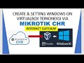 Membuat dan Setting Windows di VirtualBox || Supaya bisa akses Internet Melalui Mikrotik CHR