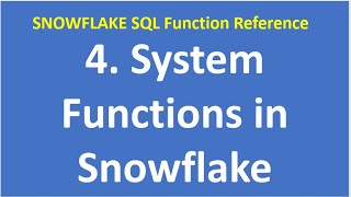 4. System Functions in Snowflake| SNOWFLAKE SQL Function Reference| Snowflake Database| VCKLY Tech