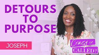 Detours on the Path to Purpose {Joseph}