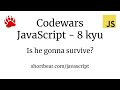 Codewars - Javascript - Is he gonna survive?