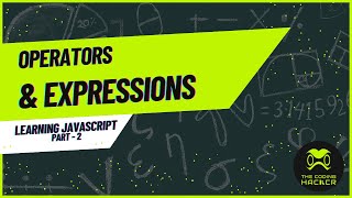 Operators and Expressions - Learning JavaScript Part - 2