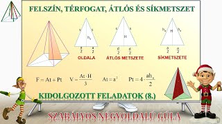 SZABÁLYOS NÉGYOLDALÚ GÚLA FELSZÍNE ÉS TÉRFOGATA (8. feladat)