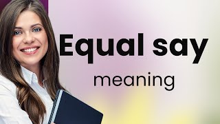 The Power of "Equal Say"