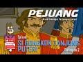 PEJUANG | Ep: SI BONGKOK TANJUNG PUTERI  | Bah. 2