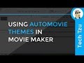 Using AutoMovie Themes in Movie Maker