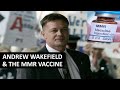 Andrew Wakefield: The Fraud Who Claimed That Vaccines Cause Autism (REUPLOAD)