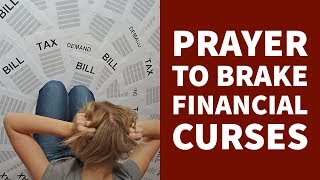 PRAYER TO BREAK FINANCIAL CURSE (Money Curse)