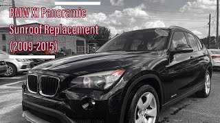 BMW X1 Panoramic Sunroof Replacement (2009-2015)