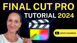 Final Cut Pro Tutorial 2024 | Schritt-für-Schritt Anleitung für Anfänger (Grundkurs Deutsch)