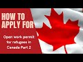 Step-by-Step Process: How to Obtain a Work Permit as a Refugee in Canada l Part 02