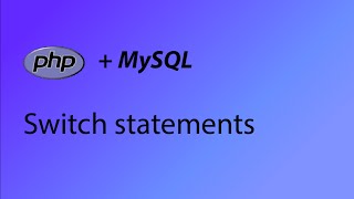 PHP & MySQL Tutorial 10 - Switch statements