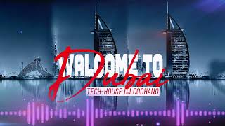 Habibi Welcome to Dubai #حبيبي، أهلاً بك في دبي(Habibi,ahlan bik fi Dubai)By Dj Cochano-Tech-House