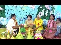 wedding khmer ពិធីនិយាយជើងការ មង្គលការ កូនប្រុស កុល រក្សា និងកូនស្រី វូស្រីពៅ ភាគ6